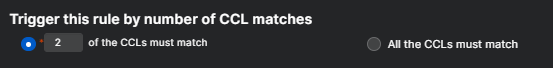 "Trigger this rule by number of CCL matches" setting.