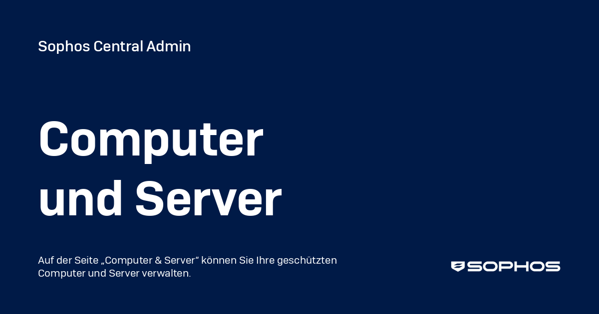 Computer und Server - Sophos Central Admin
