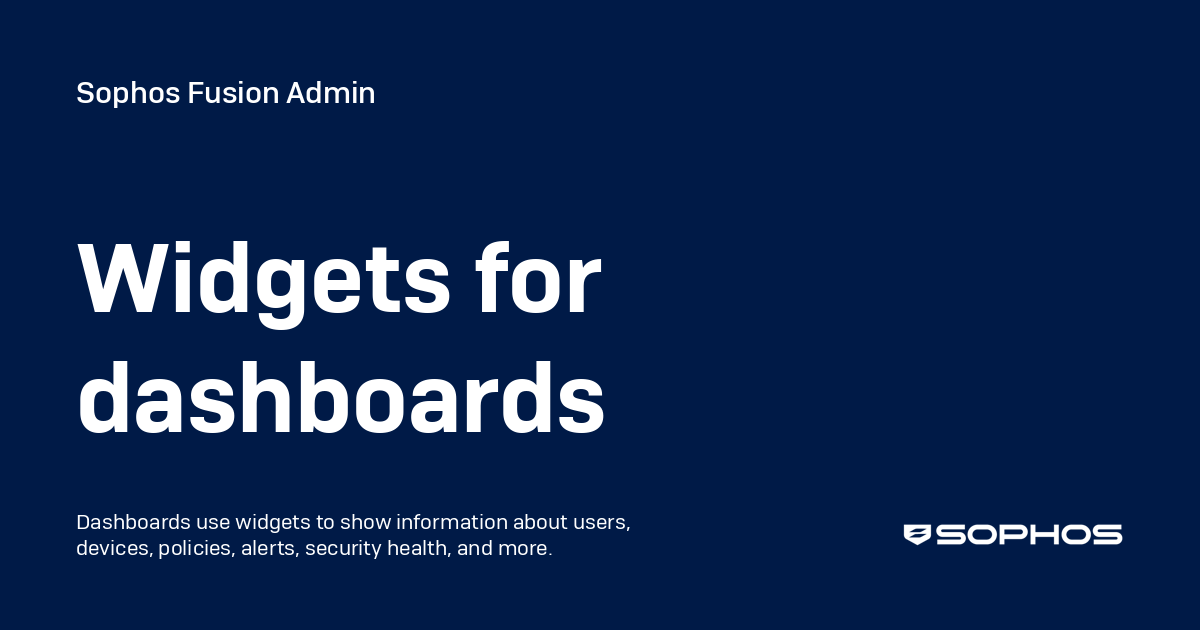 Widgets for dashboards - Sophos Central Admin