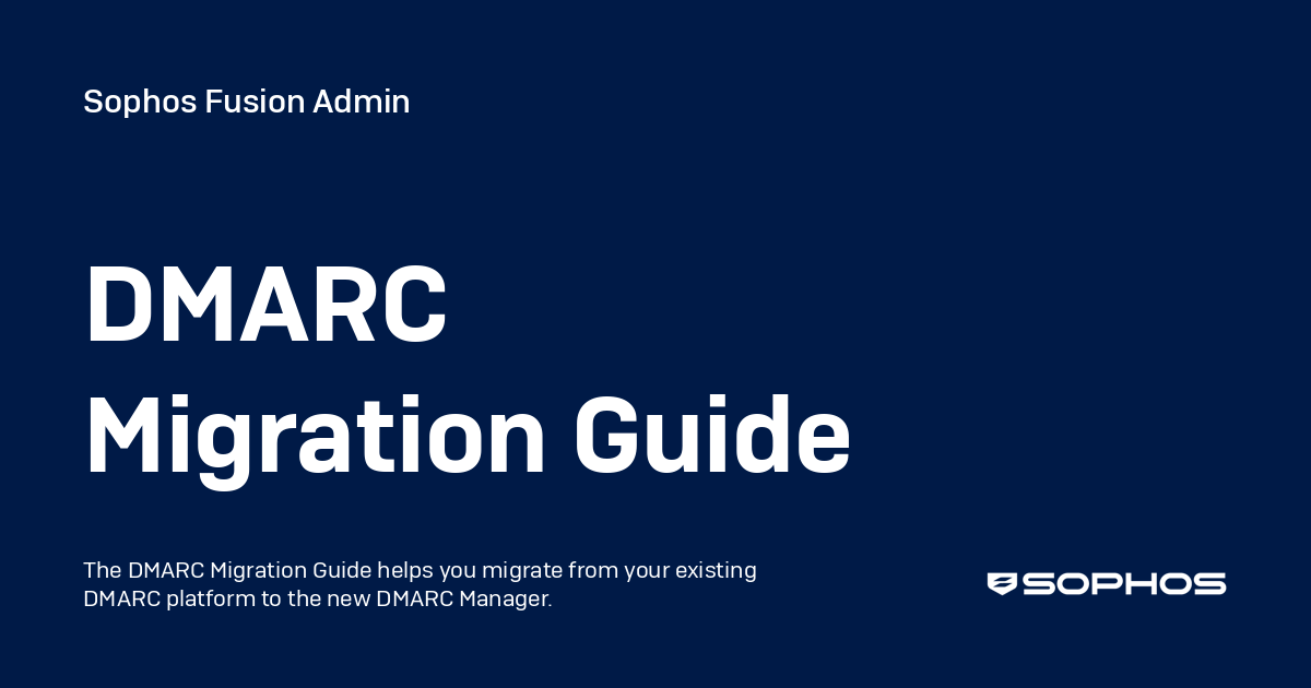 DMARC Migration Guide - Sophos Central Admin
