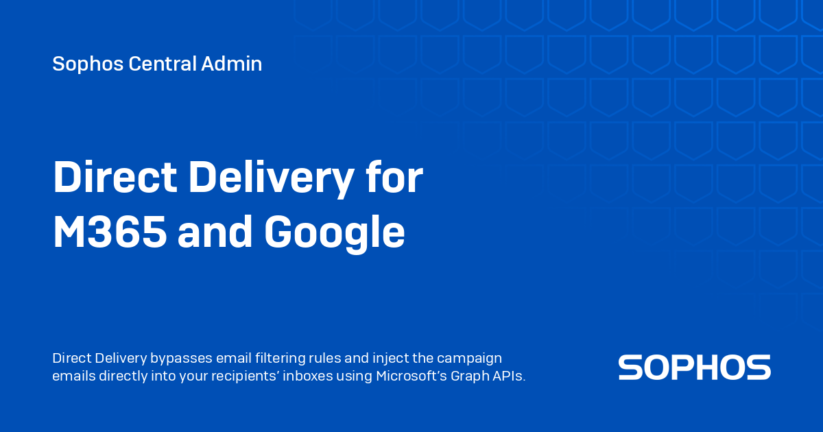 Direct Delivery for M365 and Google - Sophos Central Admin