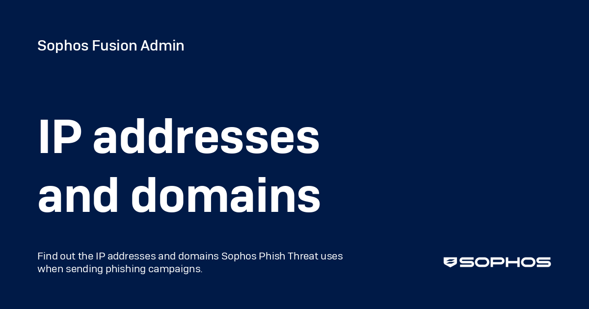 IP addresses and domains - Sophos Central Admin