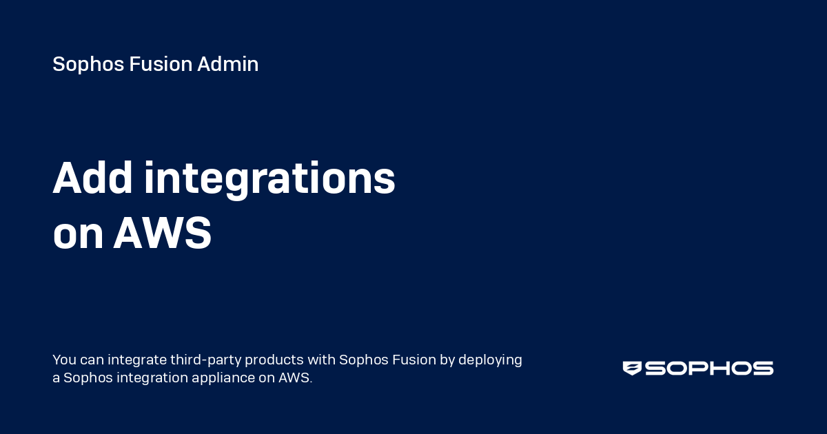 Add integrations on AWS - Sophos Central Admin