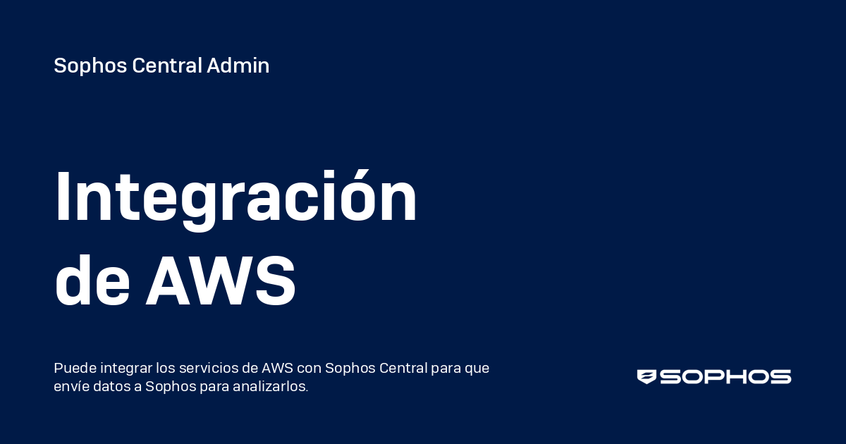 Integración de AWS - Sophos Central Admin