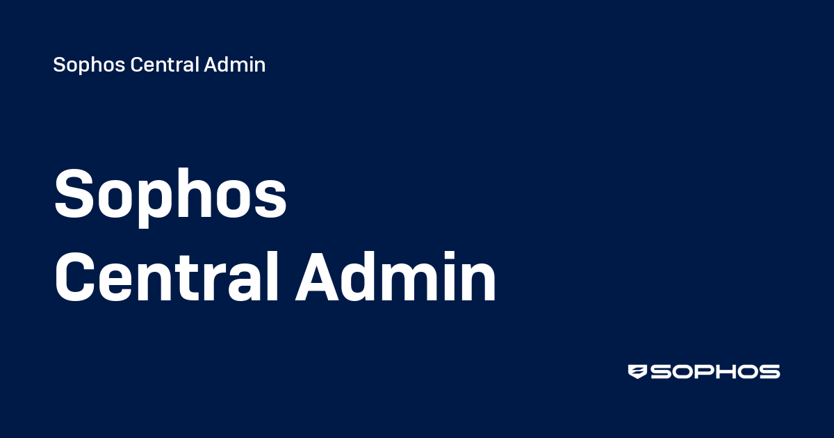 Sophos Central Admin