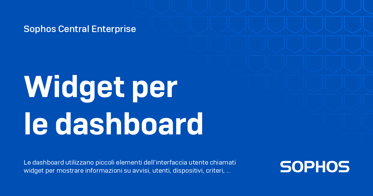 Widget per le dashboard - Sophos Central Enterprise