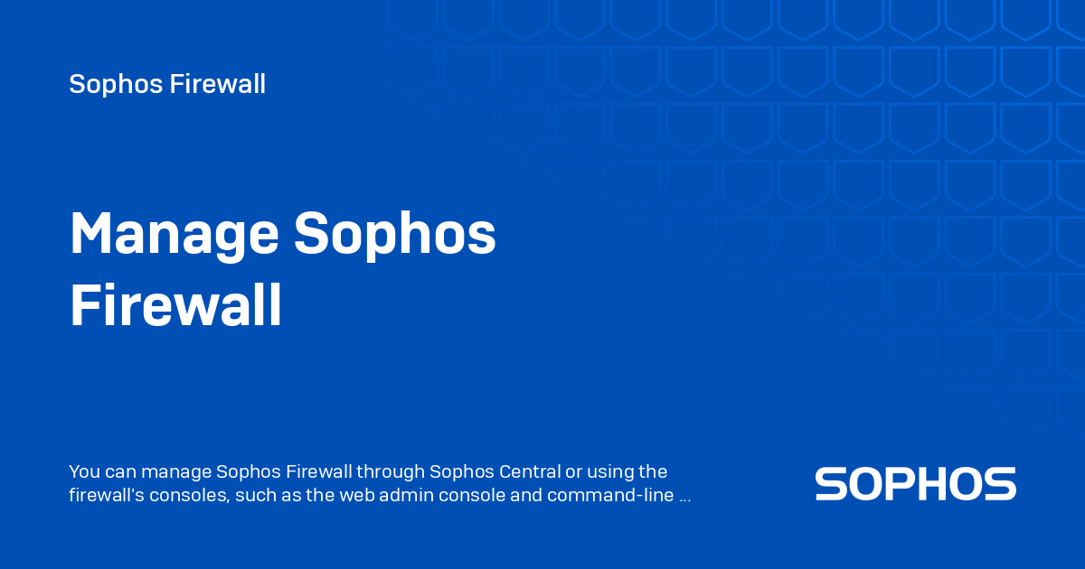 Manage Sophos Firewall - Sophos Firewall