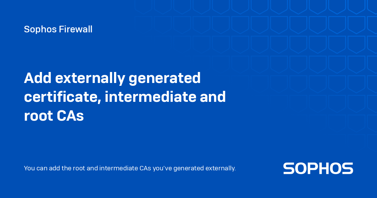 Add externally generated certificate, intermediate and root CAs ...