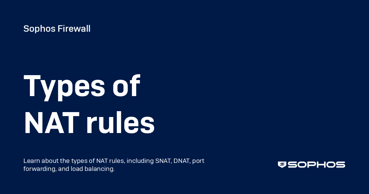 Protima Nat Types of NAT rules - Sophos Firewall
