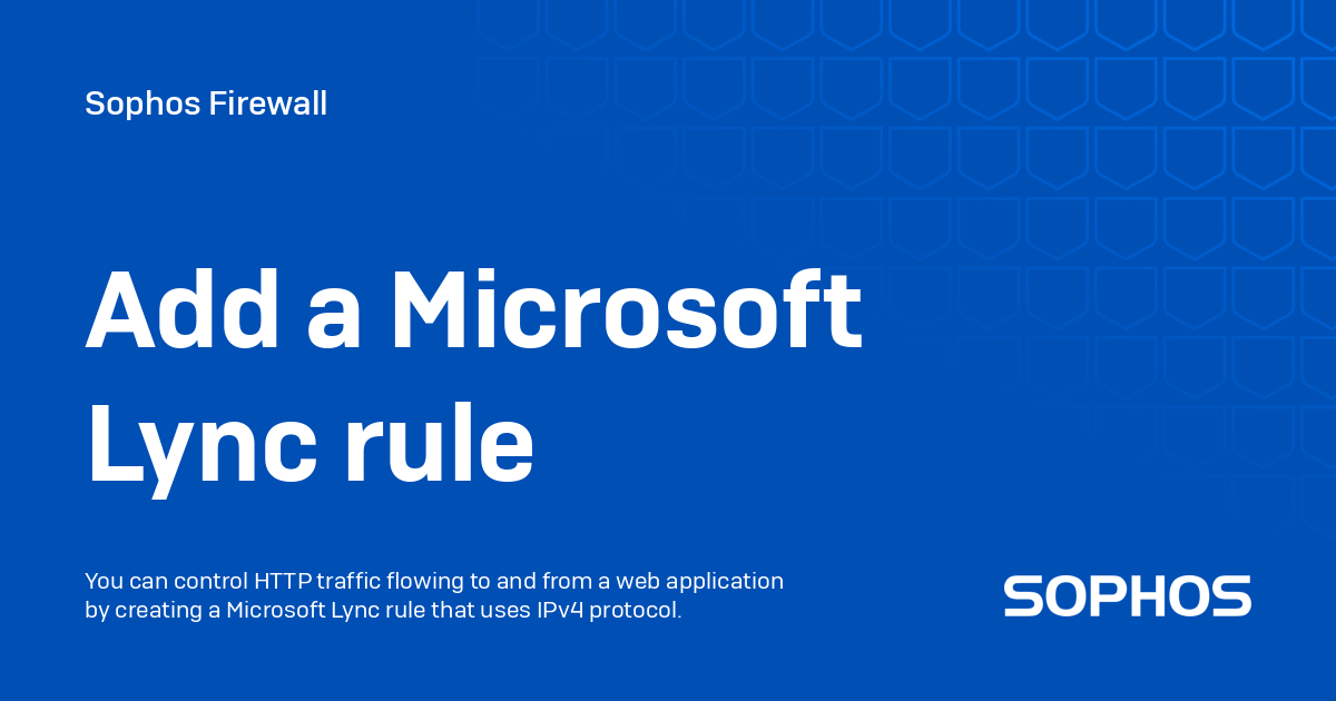 Lync Add In Add a Microsoft Lync rule - Sophos Firewall