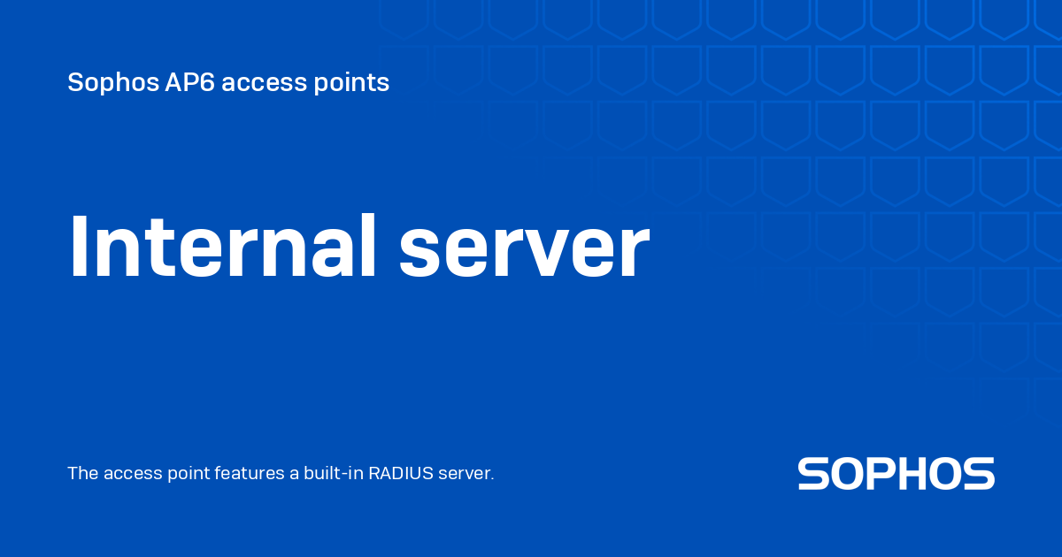 Internal Server Sophos AP6 Access Points Internal server sophos ap6 access points