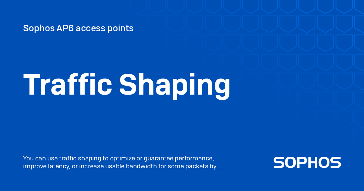 Traffic Shaping - Sophos AP6 access points
