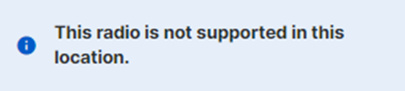 This radio is not supported in this location.