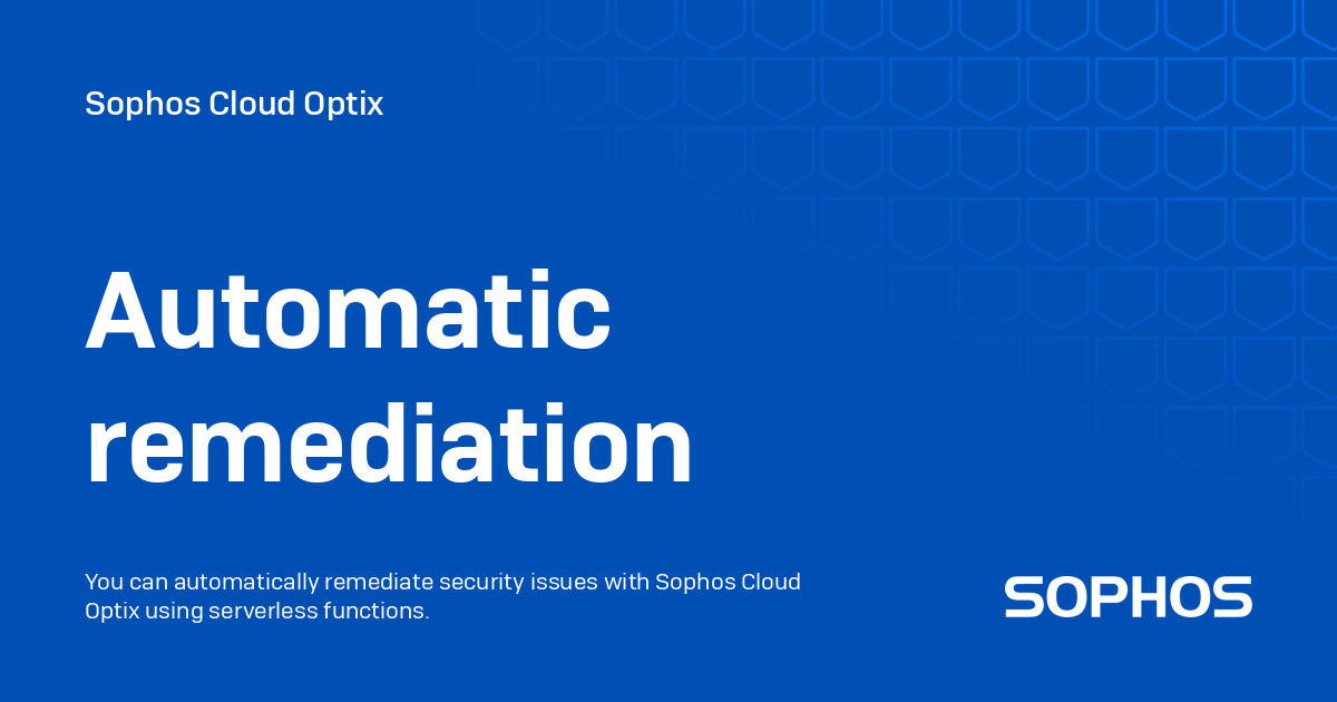 Automatic remediation - Sophos Cloud Optix
