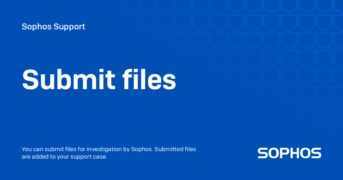 Submit files - Sophos Support