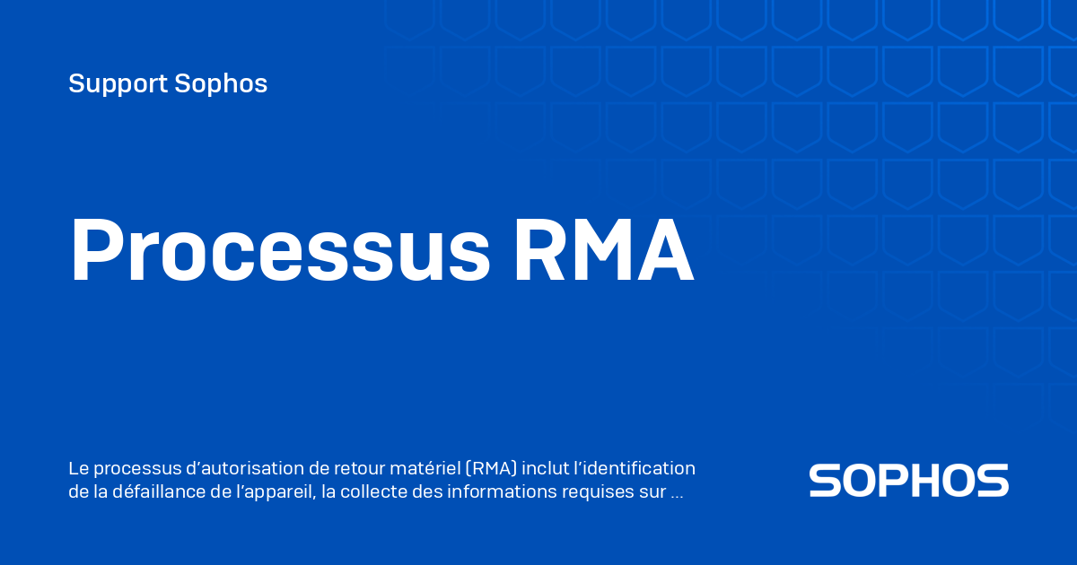 Profarma Rma Manufacturing Process Processus RMA - Support Sophos