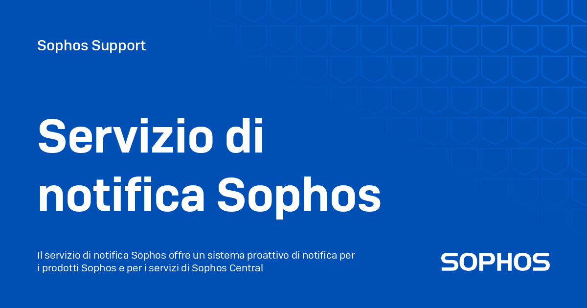 Notifica Servizio di notifica Sophos - Sophos Support